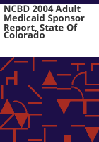 NCBD_2004_adult_Medicaid_sponsor_report__state_of_Colorado