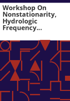 Workshop_on_Nonstationarity__Hydrologic_Frequency_Analysis__and_Water_Management