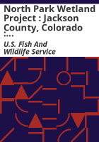 North_Park_wetland_project___Jackson_County__Colorado___Final_environmental_assessment
