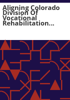 Aligning_Colorado_Division_of_Vocational_Rehabilitation___Colorado_school-to-Career_Partnership