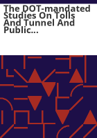 The_DOT-mandated_studies_on_tolls_and_tunnel_and_public_highway_authorities