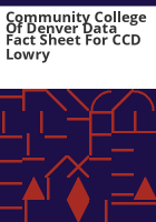 Community_College_of_Denver_data_fact_sheet_for_CCD_Lowry