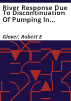 River_response_due_to_discontinuation_of_pumping_in_zones_A__B__C_and_D___Robert_E__Glover