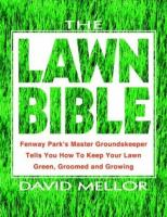 The_Lawn_Bible___How_to_Keep_it_Green__Groomed__and_Growing_Every_Season_of_the_Year