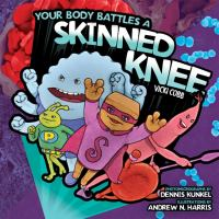 Your_body_battles_a_skinned_knee