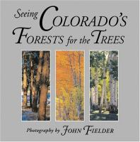 Seeing_Colorado_s_forests_for_the_trees___John_Fielder___text_by_Steve_Smith