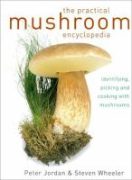 The_Practical_Mushroom_Encyclopedia__Identifying__Picking_and_Cooking_with_Mushrooms