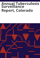 Annual_tuberculosis_surveillance_report__Colorado