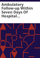 Ambulatory_follow-up_within_seven_days_of_hospital_discharge_for_youth_and_adults_for_Colorado_Health_Partnerships__LLC