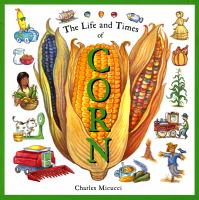 The_life_and_times_of_corn